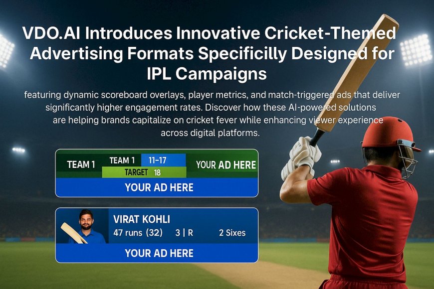 VDO.AI Launches Innovative Cricket-Themed Ad Formats to Boost IPL Campaigns