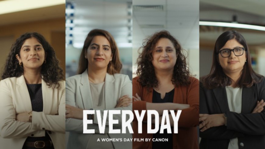 Canon India's 'EveryDay' Campaign Reframes Workplace Inclusion