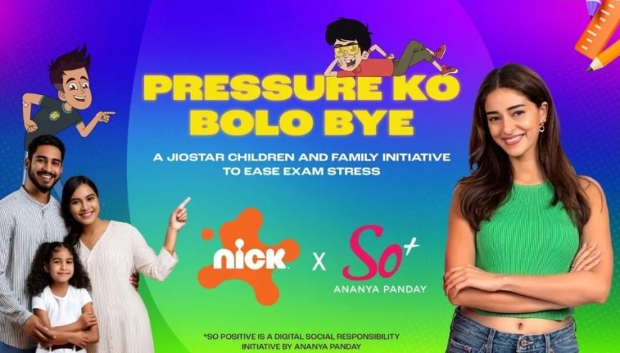 Nick India & Ananya Panday Team Up to Tackle Exam Stress in Indian Homes
