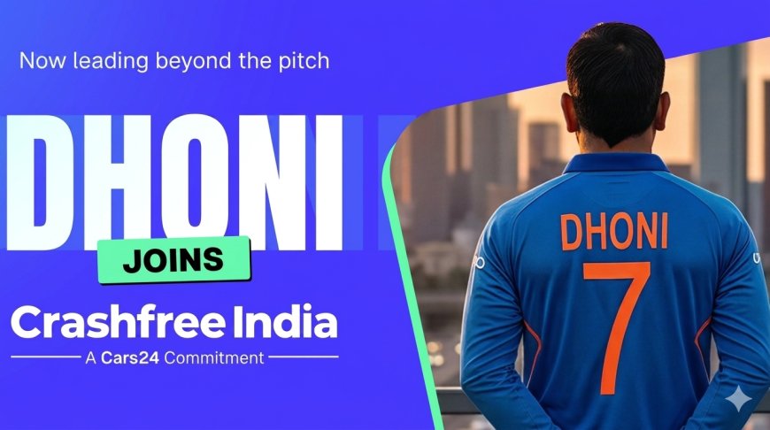 MS Dhoni Joins Cars24's Crashfree India as Goodwill Ambassador